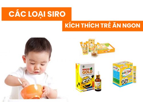 Cách Chọn Siro Kích Thích Trẻ Ăn Ngon Hiệu Quả Nhất